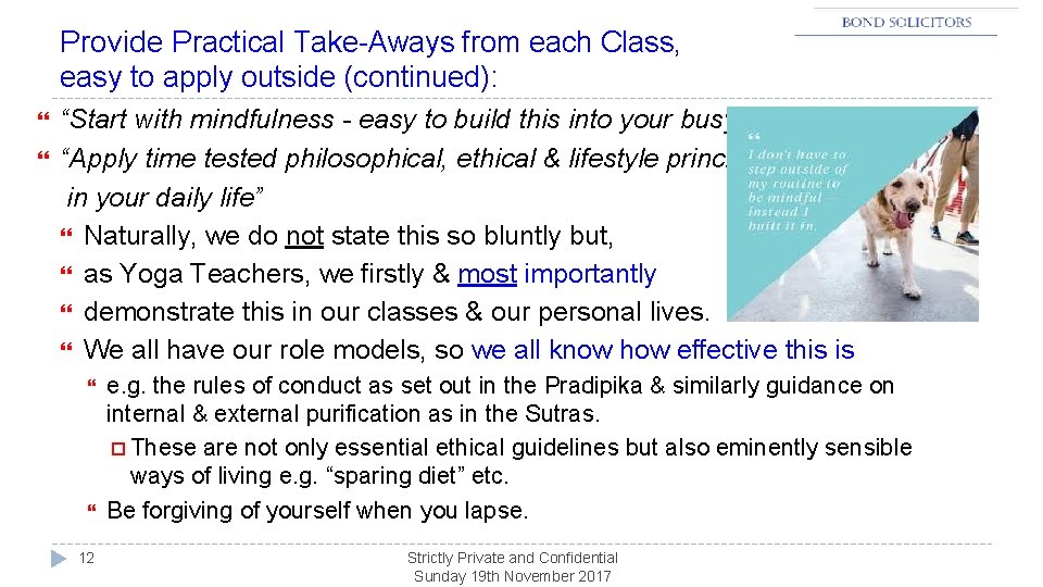 Provide Practical Take-Aways from each Class, easy to apply outside (continued): “Start with mindfulness