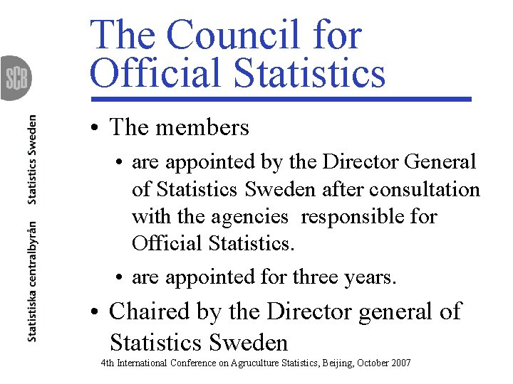 The Council for Official Statistics • The members • are appointed by the Director