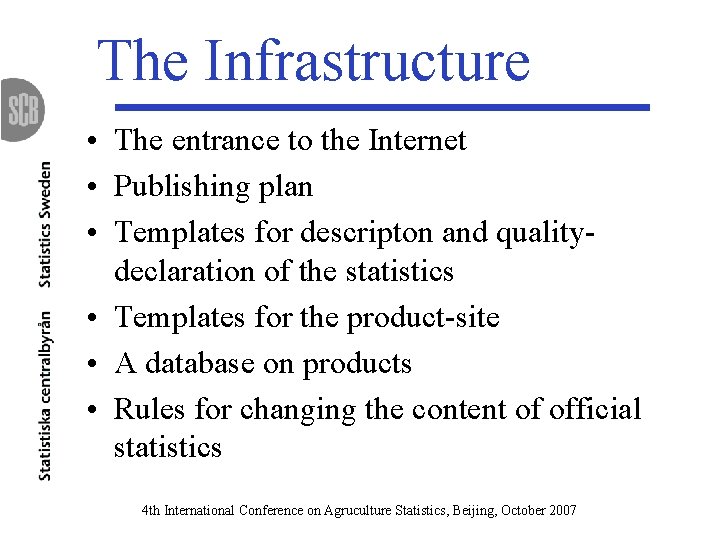 The Infrastructure • The entrance to the Internet • Publishing plan • Templates for