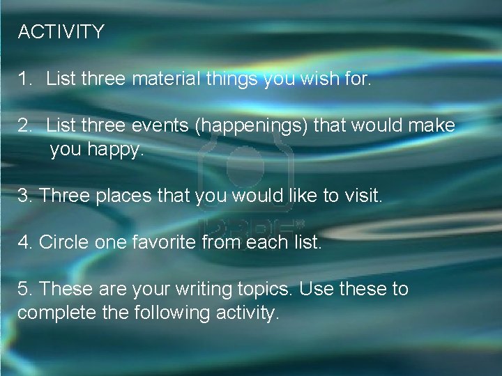 ACTIVITY 1. List three material things you wish for. 2. List three events (happenings) ACTIVITY 1. List three material things you wish for. 2. List three events (happenings)