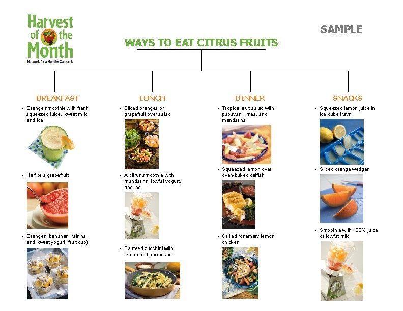 SAMPLE WAYS TO EAT CITRUS FRUITS BREAKFAST LUNCH • Orange smoothie with fresh squeezed