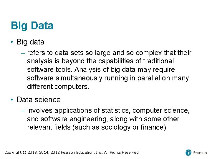 Big Data • Big data – refers to data sets so large and so