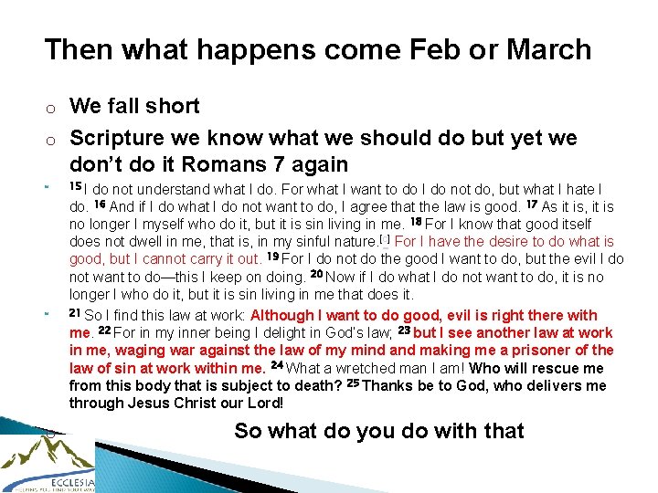 Then what happens come Feb or March We fall short o Scripture we know