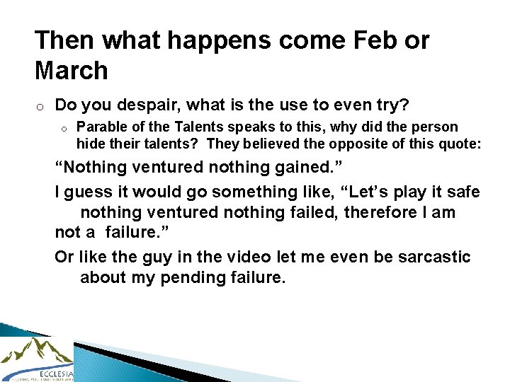 Then what happens come Feb or March o Do you despair, what is the