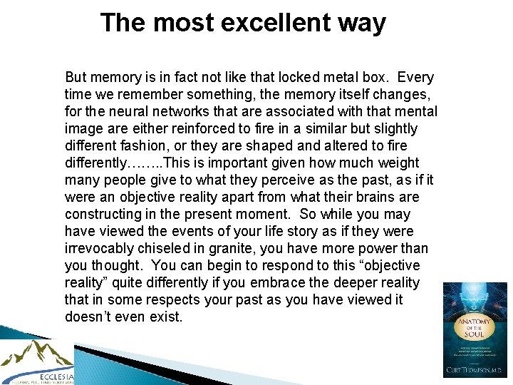 The most excellent way But memory is in fact not like that locked metal