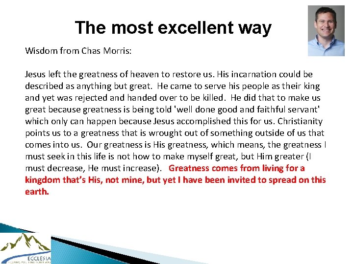The most excellent way Wisdom from Chas Morris: Jesus left the greatness of heaven