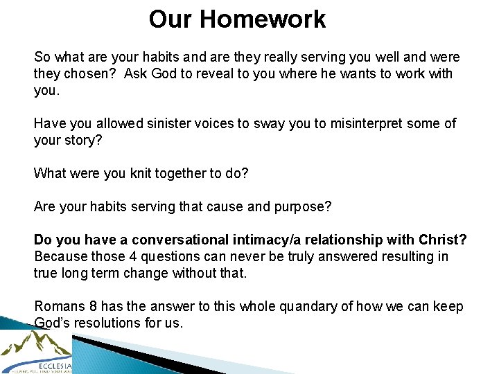 Our Homework So what are your habits and are they really serving you well