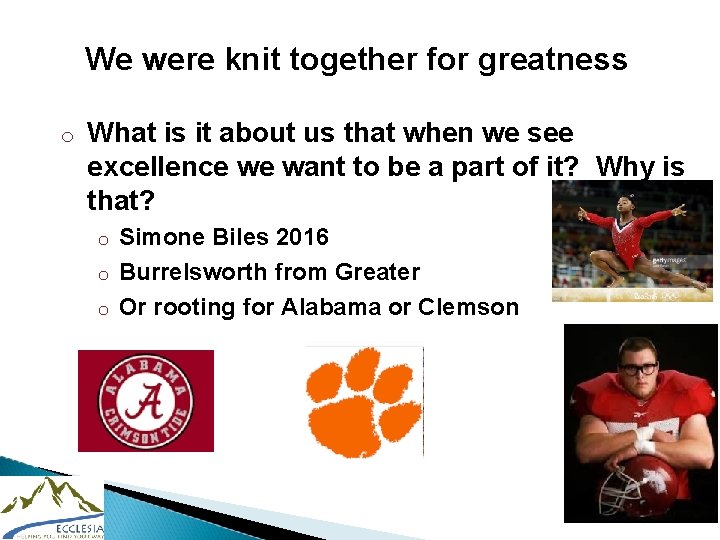 We were knit together for greatness o What is it about us that when