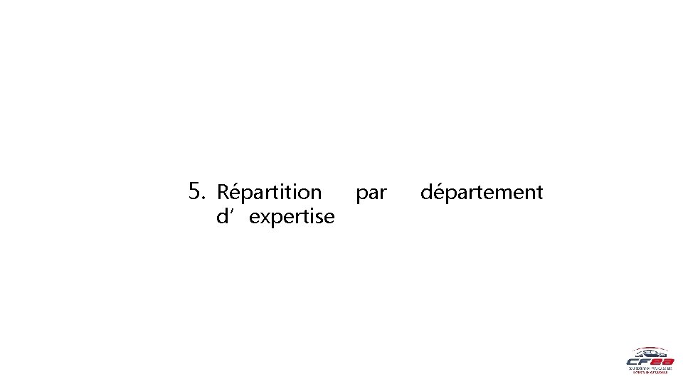 5. Répartition d’expertise par département 