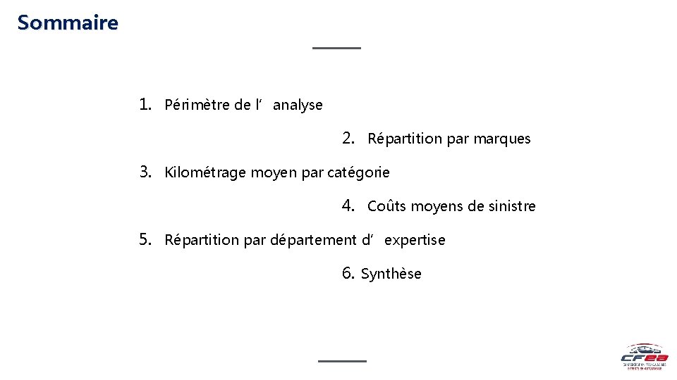 Sommaire 1. Périmètre de l’analyse 2. Répartition par marques 3. Kilométrage moyen par catégorie