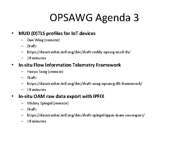 OPSAWG Agenda 3 • MUD (D)TLS profiles for Io. T devices – – Dan