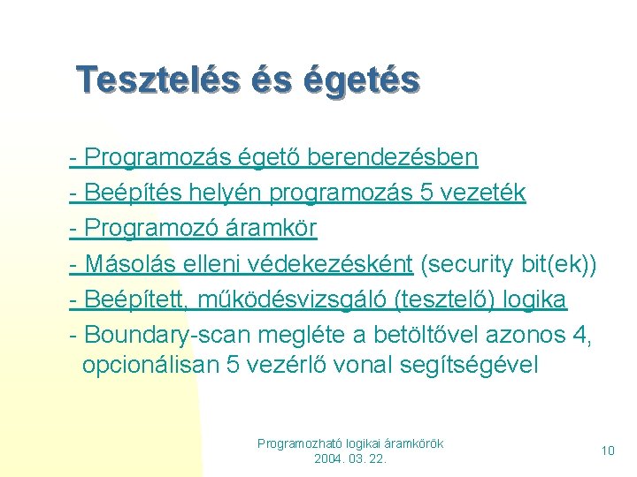 Tesztelés és égetés - Programozás égető berendezésben - Beépítés helyén programozás 5 vezeték -