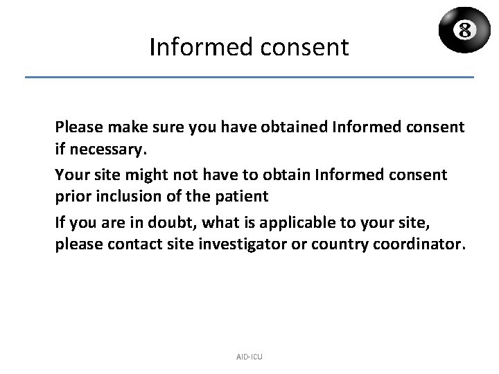 Informed consent Please make sure you have obtained Informed consent if necessary. Your site