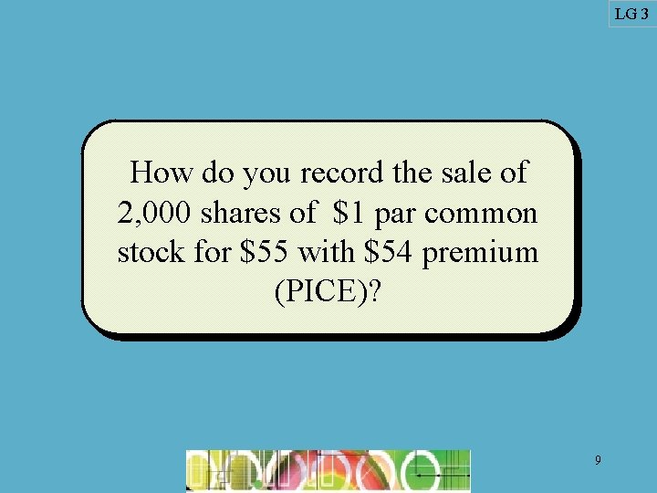 LG 3 How do you record the sale of 2, 000 shares of $1