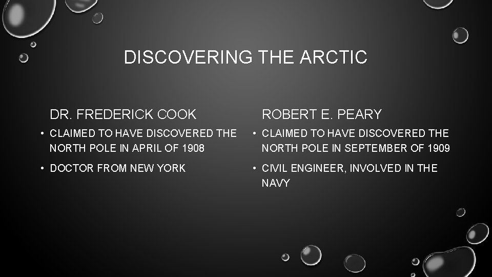 DISCOVERING THE ARCTIC DR. FREDERICK COOK ROBERT E. PEARY • CLAIMED TO HAVE DISCOVERED