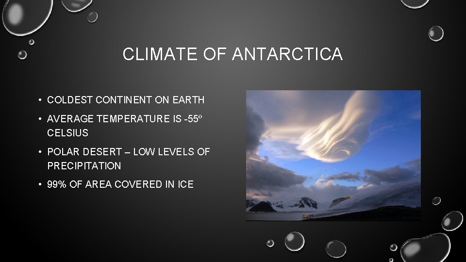 CLIMATE OF ANTARCTICA • COLDEST CONTINENT ON EARTH • AVERAGE TEMPERATURE IS -55º CELSIUS