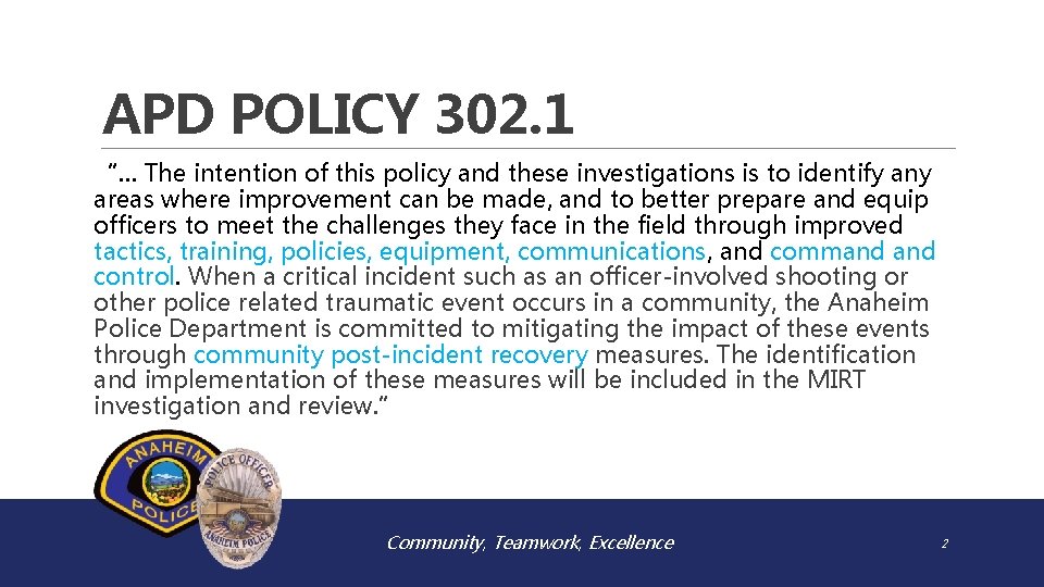 APD POLICY 302. 1 “… The intention of this policy and these investigations is