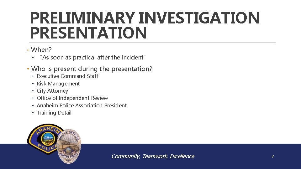 PRELIMINARY INVESTIGATION PRESENTATION • When? • “As soon as practical after the incident” •