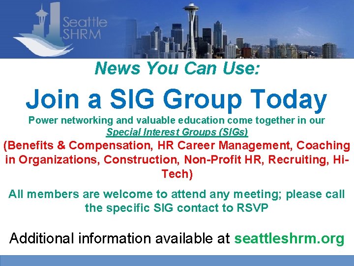 News You Can Use: Join a SIG Group Today Power networking and valuable education