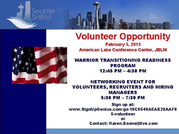 Volunteer Opportunity February 5, 2015 American Lake Conference Center, JBLM WARRIOR TRANSITIONING READINESS PROGRAM
