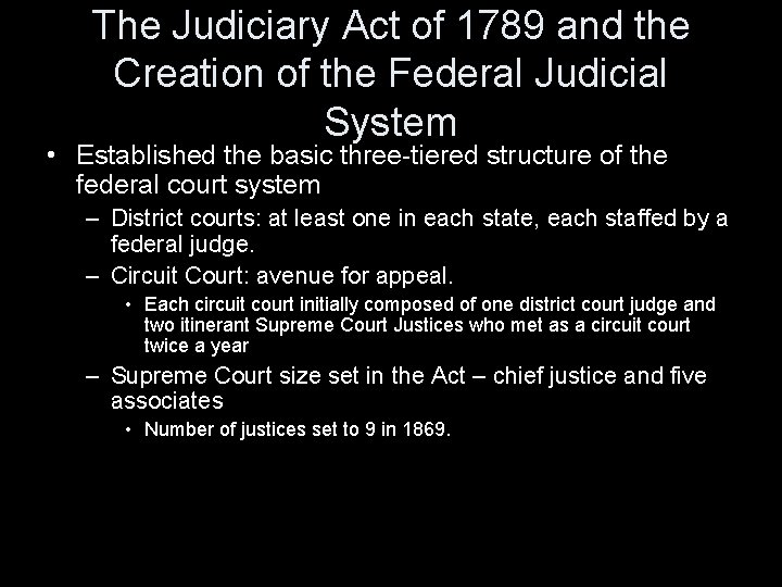 The Judiciary Act of 1789 and the Creation of the Federal Judicial System •