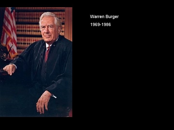 Warren Burger 1969 -1986 
