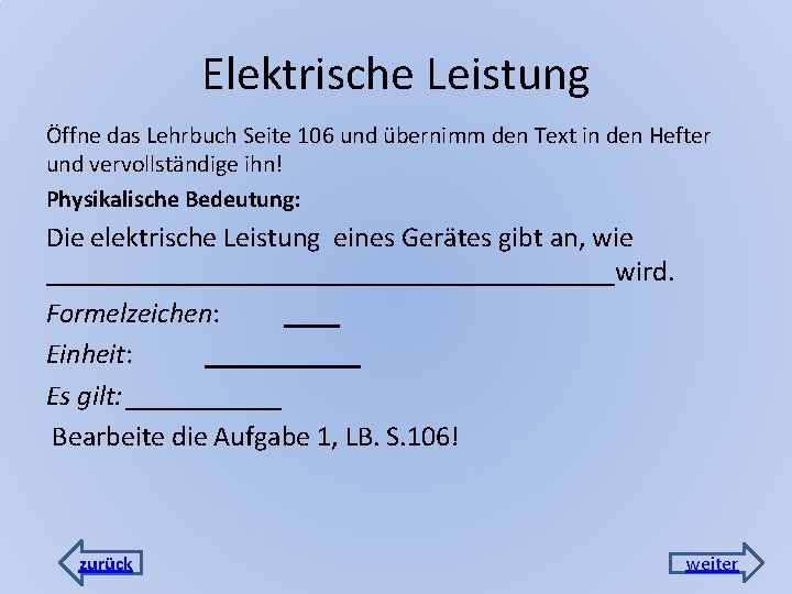 Elektrische Leistung Öffne das Lehrbuch Seite 106 und übernimm den Text in den Hefter