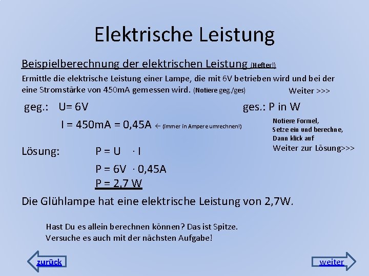 Elektrische Leistung Beispielberechnung der elektrischen Leistung (Hefter!) Ermittle die elektrische Leistung einer Lampe, die