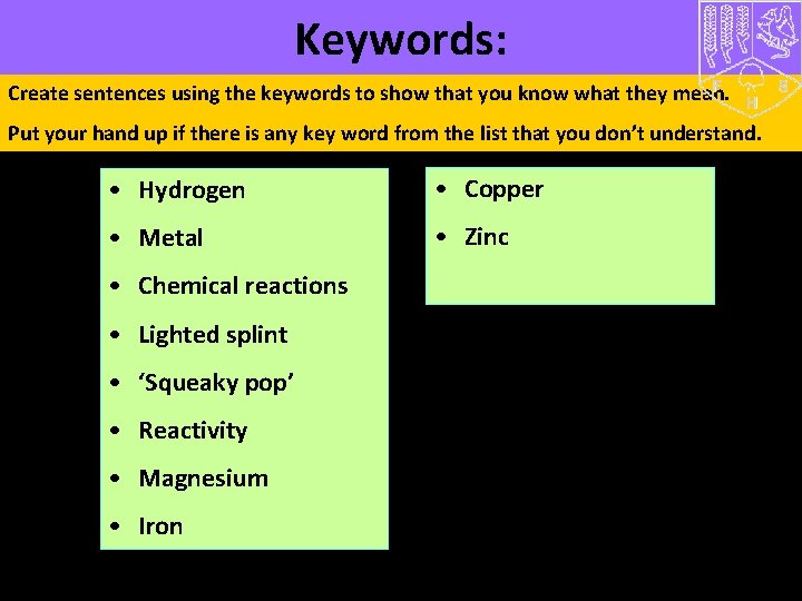 Keywords: Create sentences using the keywords to show that you know what they mean.