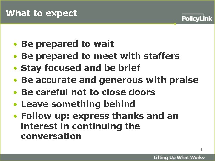 What to expect • • Be prepared to wait Be prepared to meet with