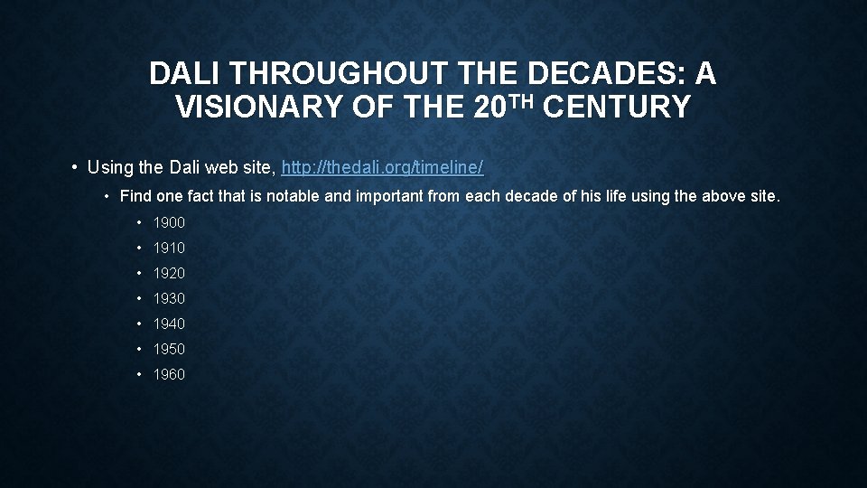 DALI THROUGHOUT THE DECADES: A VISIONARY OF THE 20 TH CENTURY • Using the