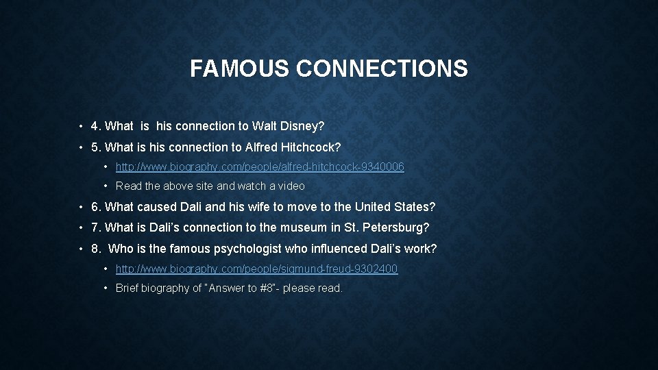 FAMOUS CONNECTIONS • 4. What is his connection to Walt Disney? • 5. What