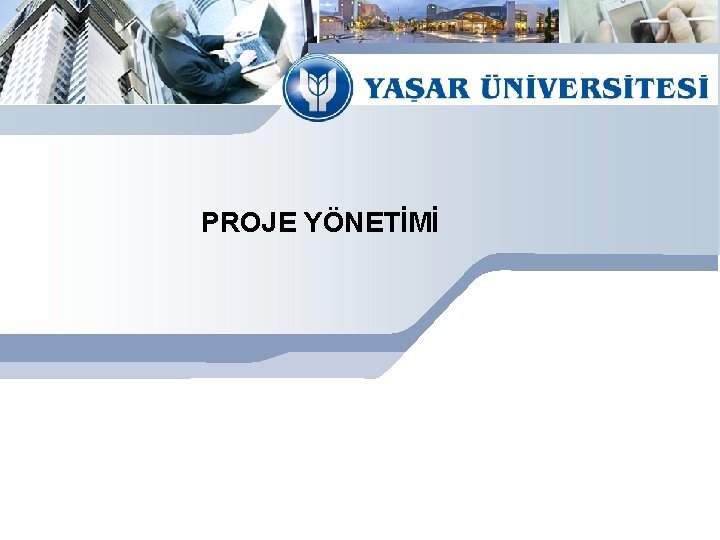 PROJE YÖNETİMİ 