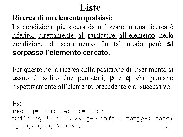 Liste Ricerca di un elemento qualsiasi: La condizione più sicura da utilizzare in una