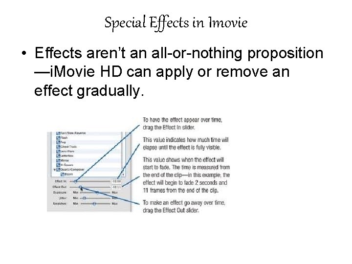 Special Effects in Imovie • Effects aren’t an all-or-nothing proposition —i. Movie HD can