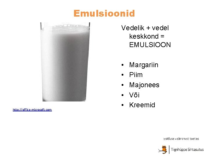 Emulsioonid Vedelik + vedel keskkond = EMULSIOON http: //office. microsoft. com • • •