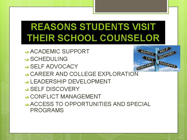 REASONS STUDENTS VISIT THEIR SCHOOL COUNSELOR ACADEMIC SUPPORT SCHEDULING SELF ADVOCACY CAREER AND COLLEGE