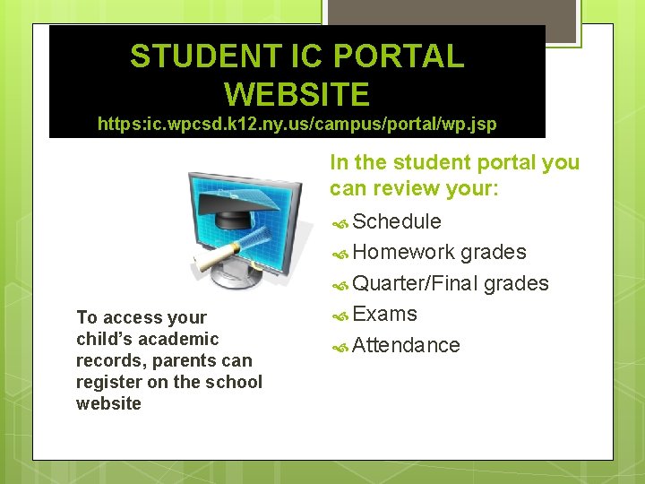 STUDENT IC PORTAL WEBSITE https: ic. wpcsd. k 12. ny. us/campus/portal/wp. jsp In the