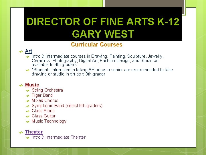 DIRECTOR OF FINE ARTS K-12 GARY WEST Curricular Courses Art Music Intro & Intermediate DIRECTOR OF FINE ARTS K-12 GARY WEST Curricular Courses Art Music Intro & Intermediate