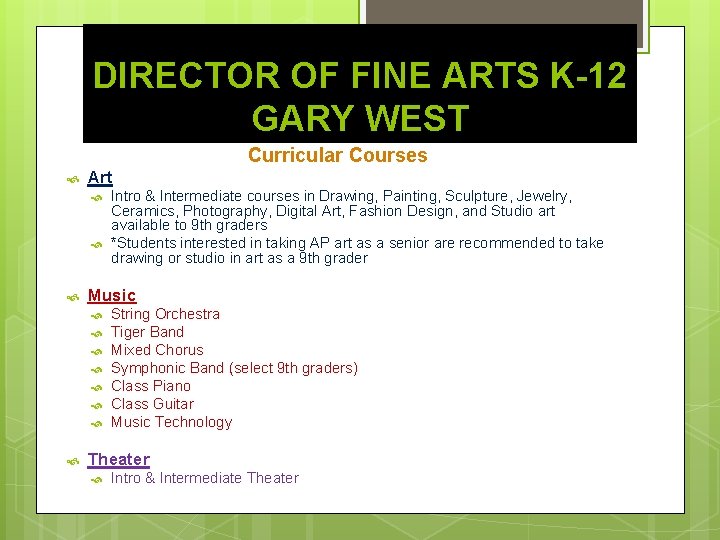 DIRECTOR OF FINE ARTS K-12 GARY WEST Curricular Courses Art Music Intro & Intermediate