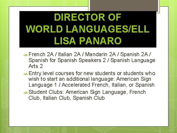 DIRECTOR OF WORLD LANGUAGES/ELL LISA PANARO French 2 A / Italian 2 A /