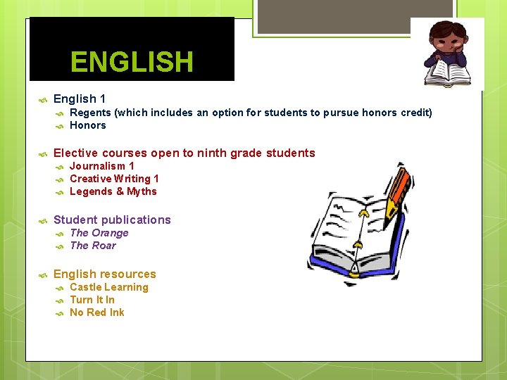 ENGLISH English 1 Elective courses open to ninth grade students Journalism 1 Creative Writing