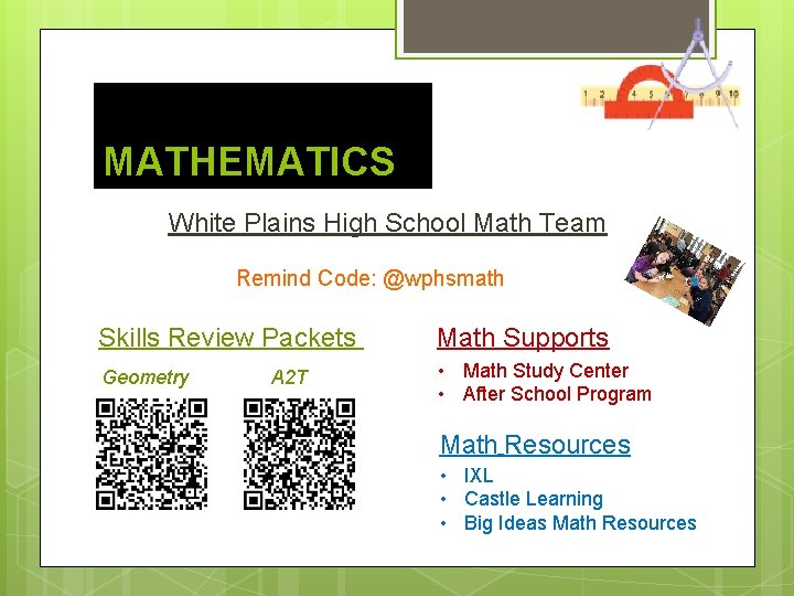 MATHEMATICS White Plains High School Math Team Remind Code: @wphsmath Skills Review Packets Math