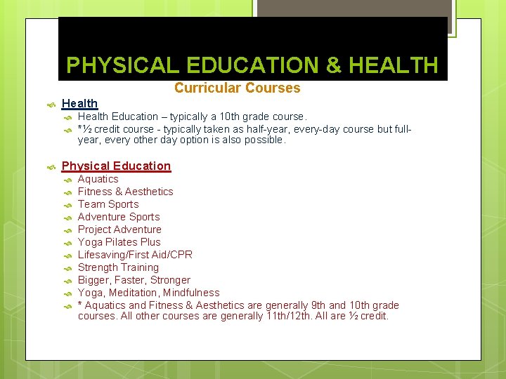 PHYSICAL EDUCATION & HEALTH Curricular Courses Health Education – typically a 10 th grade