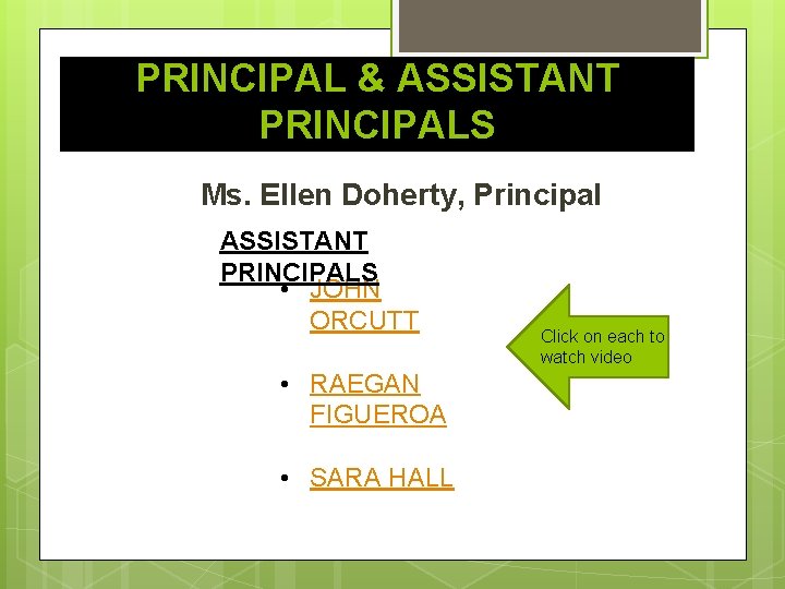 PRINCIPAL & ASSISTANT PRINCIPALS Ms. Ellen Doherty, Principal ASSISTANT PRINCIPALS • JOHN ORCUTT •