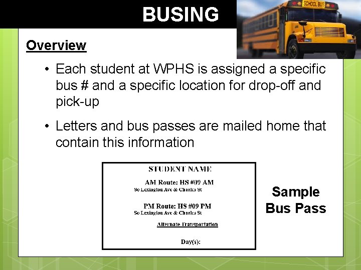 BUSING Overview • Each student at WPHS is assigned a specific bus # and