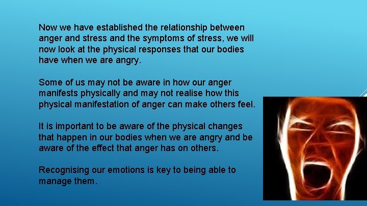 Now we have established the relationship between anger and stress and the symptoms of