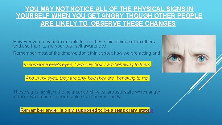 YOU MAY NOTICE ALL OF THE PHYSICAL SIGNS IN YOURSELF WHEN YOU GET ANGRY