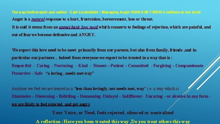 The psychotherapist and author Gael Lindenfield : Managing Anger ISBN 0 -00 -710034 -5