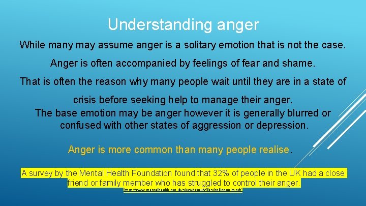 Understanding anger While many may assume anger is a solitary emotion that is not